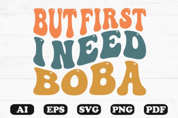 But First I Need Boba Retro Wavy SVG T-shirt Design Review