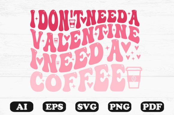 I Don’t Need a Valentine I Need a Coffee Embroidery Design Review