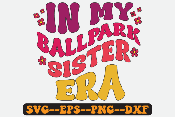 In My Ballpark Sister Era Retro SVG Review