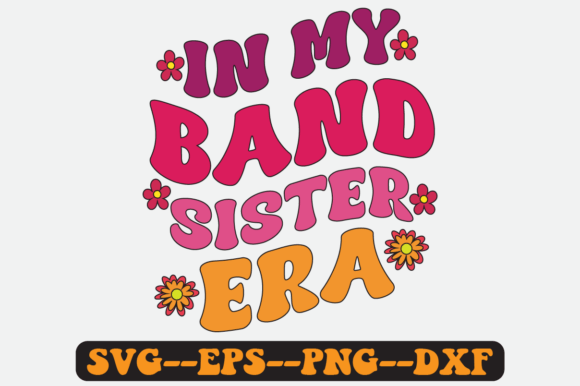 In My Band Sister Era Groovy Retro SVG Review