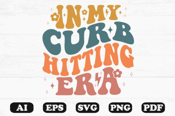In My Curb Hitting Era Retro Wavy SVG Review