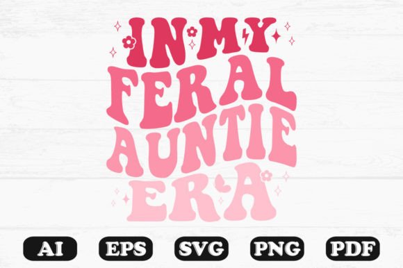 In My Feral Auntie Era Retro Wavy Svg Review