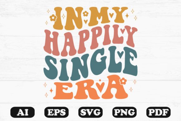In My Happily Single Era Retro Wavy SVG Review