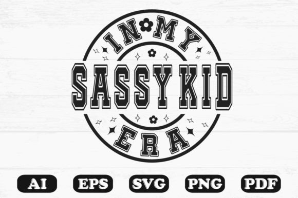 In My Sassy Kid Era Svg T-shirt