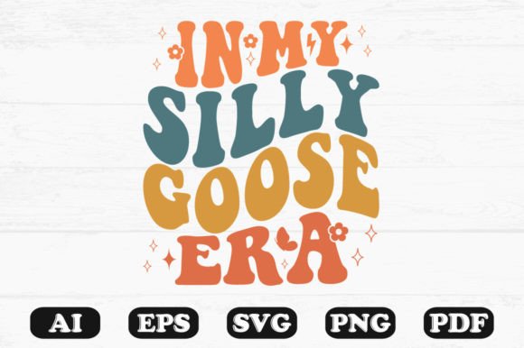 In My Silly Goose Era Retro Wavy SVG